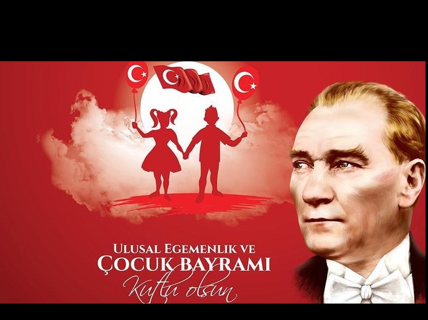 23 Nisan Ulusal Egemenlik ve Çocuk Bayramı kutlu olsun.