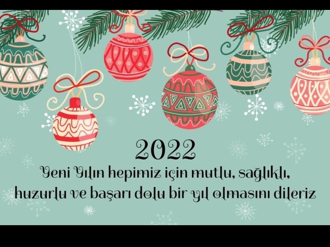 YENİ YILINIZI KUTLARIZ.