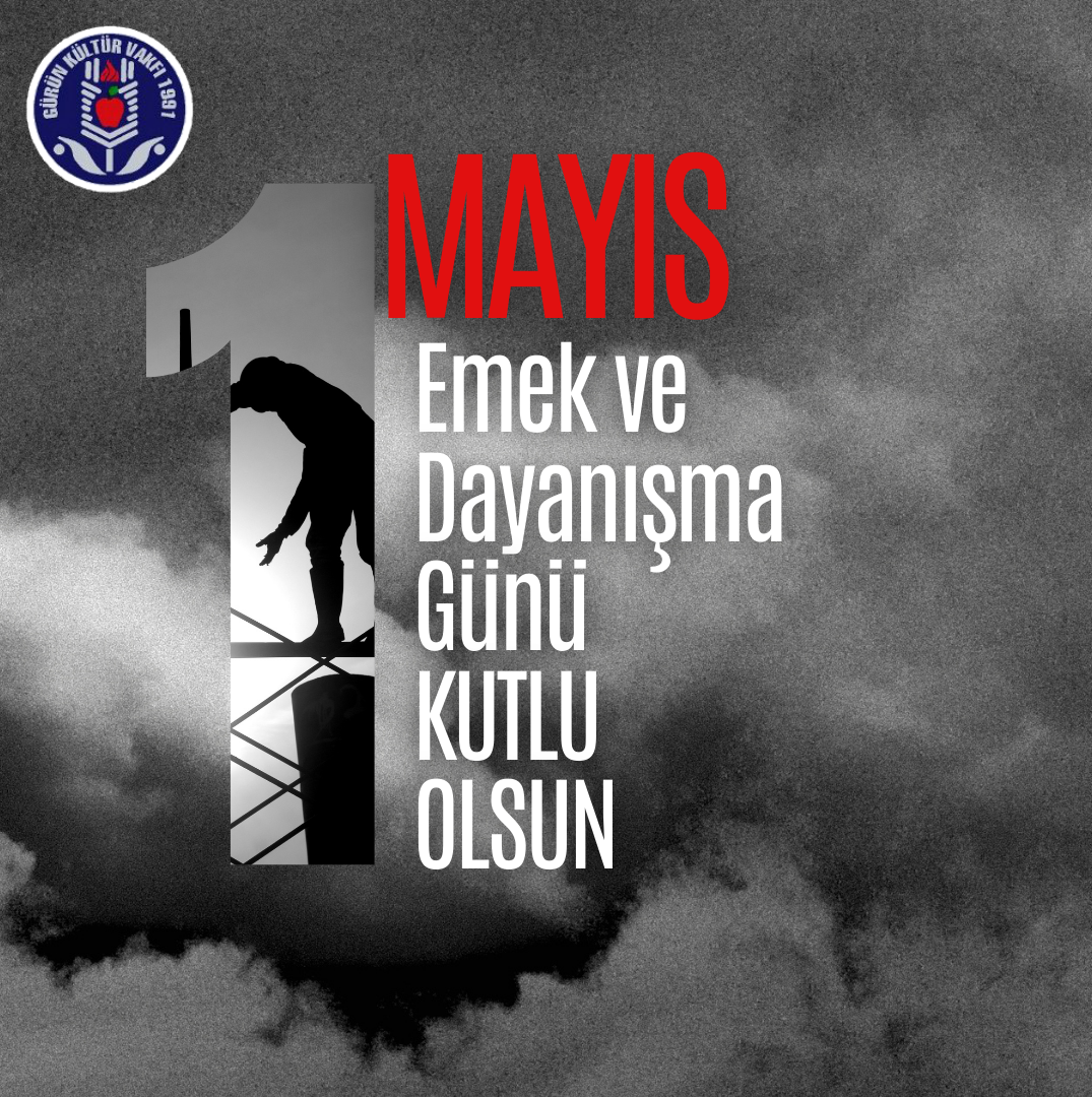 1 MAYIS EMEK ve DAYANIŞMA GÜNÜ KUTLU OLSUN