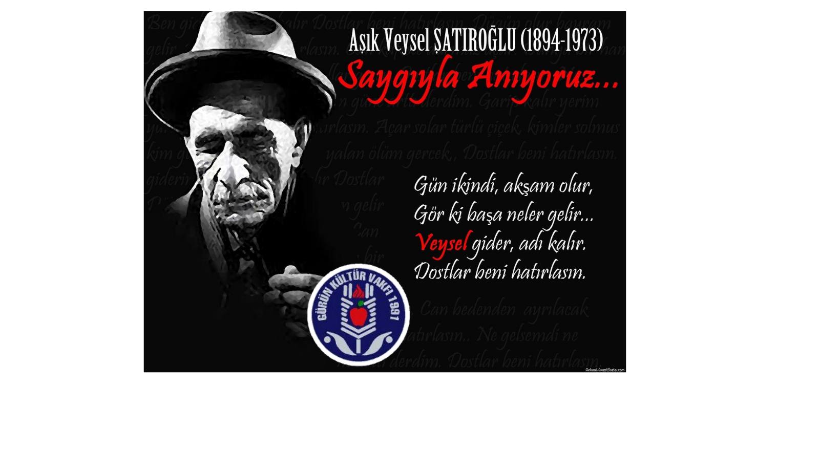 AŞIK VEYSEL'İ ÖLÜM YILDÖNÜMÜNDE SAYGI ve RAHMETLE ANIYORUZ..