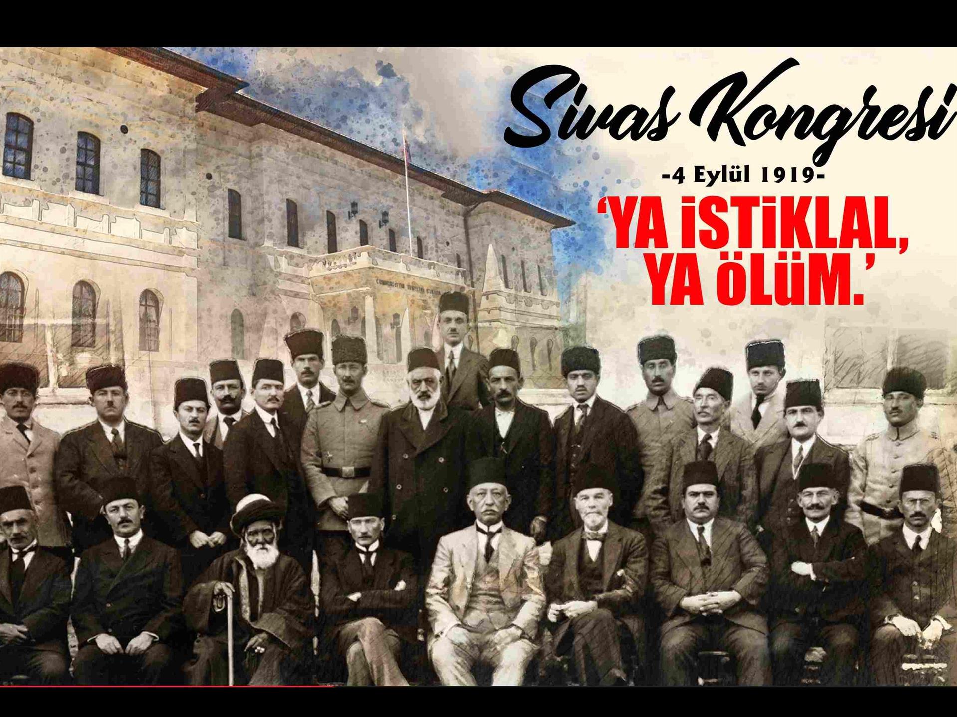 CUMHURİYET’İMİZİN TEMELLERİNİN ATILDIĞI SİVAS KONGRESİ 103 YAŞINDA