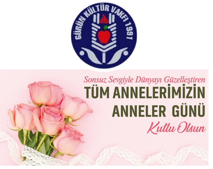 TÜM ANNELERİMİZİN ANNELER GÜNÜ'NÜ KUTLARIZ