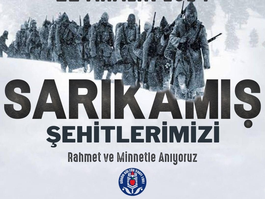 SARIKAMIŞ ŞEHİTLERİMİZİ RAHMET ve MİNNETLE ARIYORUZ