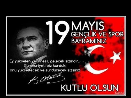 19 MAYIS GENÇLİK VE SPOR BAYRAMI NI KUTLARIZ.