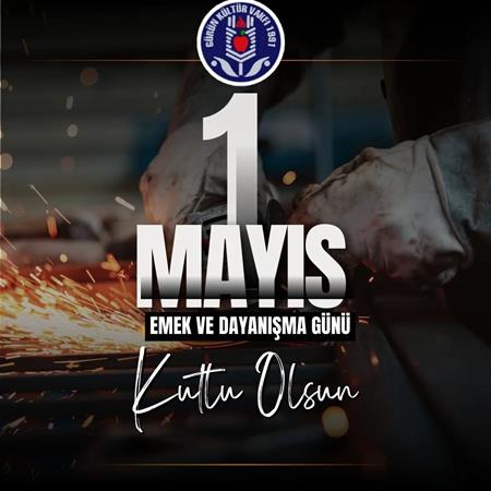 1 MAYIS EMEK VE İŞÇİ BAYRAMI KUTLU OLSUN