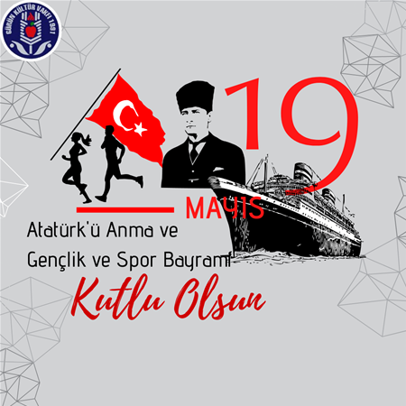 19 MAYIS ATATÜRK'Ü ANMA ve GENÇLİK BAYRAMI KUTLU OLSUN