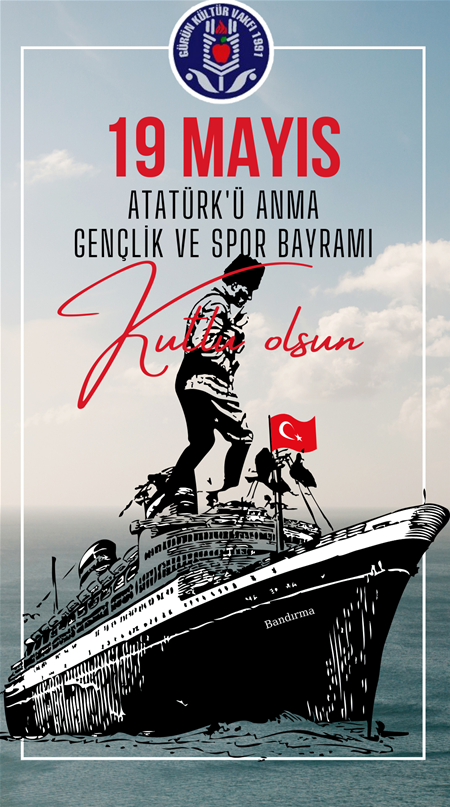 19 MAYIS ATATÜRK Ü ANMA VE GENÇLİK VE SPOR BAYRAMI KUTLU OLSUN